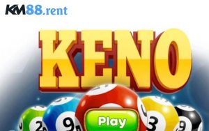 Keno KM88 - Trò Chơi May Mắn Với Tỷ Lệ Thắng Cao