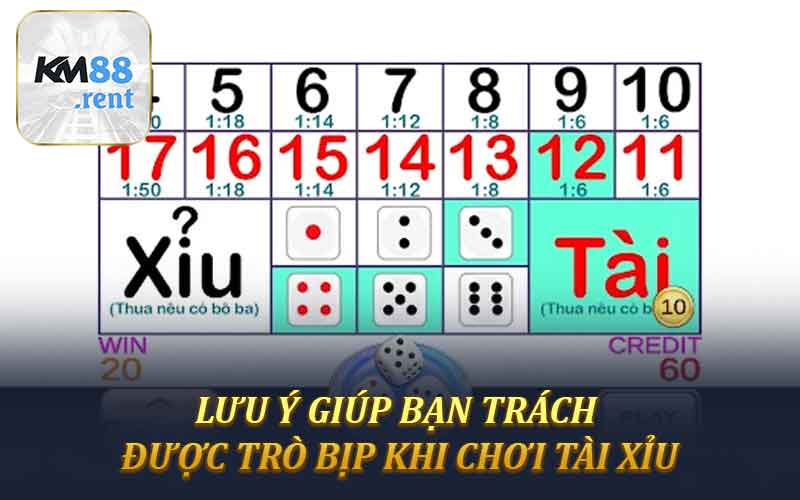 Lưu ý giúp bạn né được trò bịp khi chơi tài xỉu